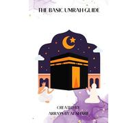 The Basic Umrah Guide