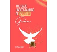 The Basic Understanding of Spiritual Guidance