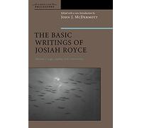 The Basic Writings of Josiah Royce, Volume II: Logic, Loyalty, and Community: NO. 16 (American Philosophy)