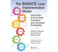 The BASICS Lean Implementation Model: Lean Tools to Drive Daily Innovation and Increased Profitability