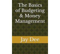The Basics of Budgeting & Money Management (The Basics Book Series)