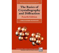 The Basics of Crystallography and Diffraction: Fourth Edition (International Union of Crystallography Texts on Crystallography)