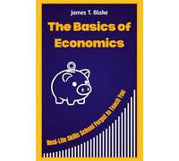 The Basics of Economics: Real-Life Skills School Forgot to Teach You