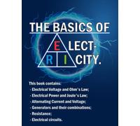 THE BASICS OF ELECTRICITY: Master the main principles of electricity.