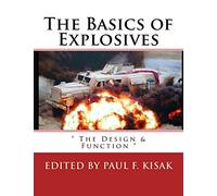 The Basics of Explosives: " The Design & Function ": Volume 1