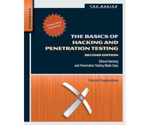 The Basics of Hacking and Penetration Testing: Ethical Hacking and Penetration Testing Made Easy