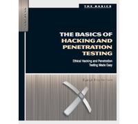 The Basics of Hacking and Penetration Testing: Ethical Hacking and Penetration Testing Made Easy (Syngress Basics Series)