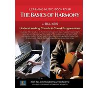 The Basics Of Harmony: Volume 4 (The Complete Guide To Learning Music)