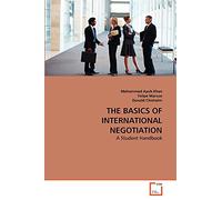 THE BASICS OF INTERNATIONAL NEGOTIATION: A Student Handbook