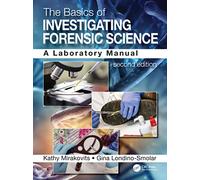 The Basics of Investigating Forensic Science: A Laboratory Manual