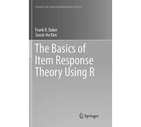 The Basics of Item Response Theory Using R – Statistics for Social and Behavioral Sciences