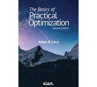 The Basics of Practical Optimization