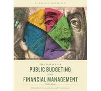 The Basics of Public Budgeting and Financial Management: A Handbook for Academics and Practitioners