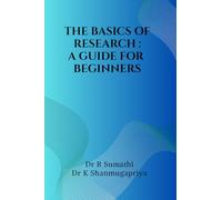 THE BASICS OF RESEARCH: A GUIDE FOR BEGINNERS