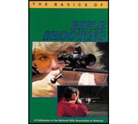 The basics of rifle shooting (A Handbook of the NRA basic firearms education program)