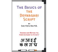 The Basics of The Devnagari Script: Reading and Writing the Hindi Alphabet in 12 Days