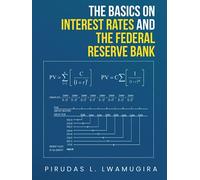 The Basics on Interest Rates and the Federal Reserve Bank