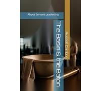 The Basin & the Baton: Servant Leadership in Today's Workforce