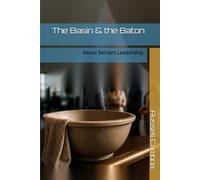 The Basin & the Baton: Servant Leadership in Today's Workforce