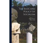 The Basis and Policy of Socialism