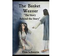 The Basket Weaver: "The Story Behind the Story"