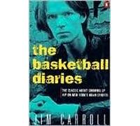 The Basketball Diaries: Written by Jim Carroll, 1987 Edition, (First Edition) Publisher: Penguin Books [Paperback]