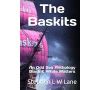 The Baskits: An Odd Sea Anthology - Black & White Matters