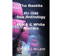 The Baskits: An Odd Sea Anthology - Black & White Matters
