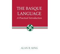 The Basque Language: A Practical Introduction (The Basque Series)
