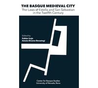 The Basque Medieval City: The Laws in Estella and San Sebastian in the Eleventh Century (Current Research)