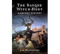 The Basque Witch-Hunt : A Secret History