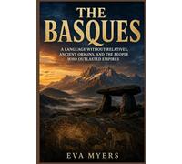 The Basques: A Language Without Relatives, Ancient Origins, and the People Who Outlasted Empires