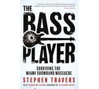 The Bass Player: Surviving the Miami Showband Massacre