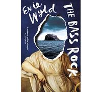 The Bass Rock : ‘A rising star of British fiction’ Sunday Telegraph