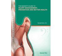 The Bassist’s Guide to Injury Management, Prevention and Better Health: Volume Two: 2 (The Bassist's Guide to Injury Management, Prevention & Better Health)