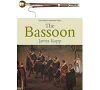The Bassoon: Yale Musical Instrument Series