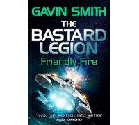 The Bastard Legion: Friendly Fire: Book 2