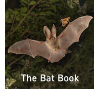 The Bat Book: 17 (Nature book series)