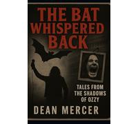 The Bat Whispered Back: Tales from the Shadows of Ozzy