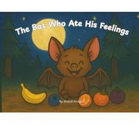 The Bat Who Ate His Feelings