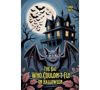 The Bat Who Couldn't Fly on Halloween