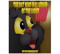The bat who was afraid of the light