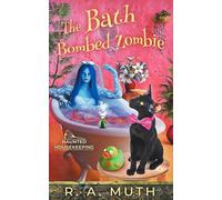 The Bath Bombed Zombie (The Haunted Housekeeping Series)