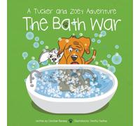 The Bath War : A Tucker and Zoey Adventure