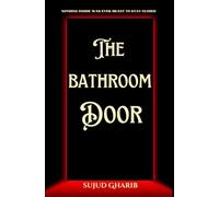 THE BATHROOM DOOR: Nothing inside was ever meant to stay closed.
