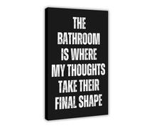 The Bathroom Is My Where Thoughts Take Their Final Shape, Funny Bathroom Decor Printable Wall Poster Canvas Art Wall Decor Posters Home Bar Restaurant Garage Cafe Logo Gift 24x36inch(60x90cm)