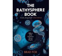 The Bathysphere Book: Effects of the Luminous Ocean Depths