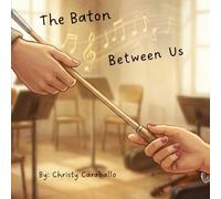The Baton Between Us: A boy dreams of conducting a symphony, until one friend helps him believe it is real.