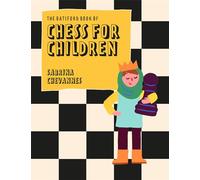 The Batsford Book of Chess for Children New Edition: Beginner's chess for kids (Second Edition)