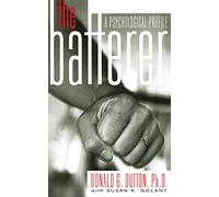 The Batterer: A Psychological Profile